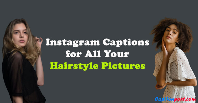 Instagram Captions For All Your Hairstyle Pictures Captionpost