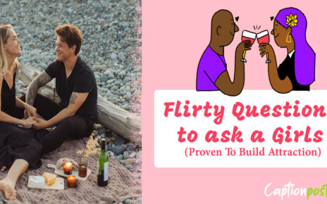 Flirty Questions to ask a Girls (Proven To Build Attraction)