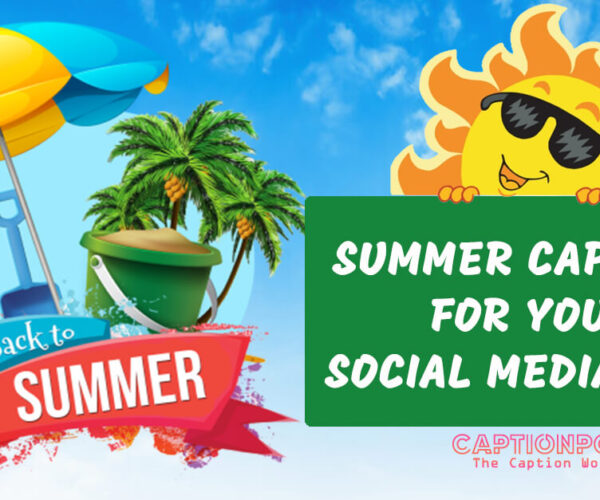 Summer Instagram Captions That Will Bring Sunny Vibes to Your Post
