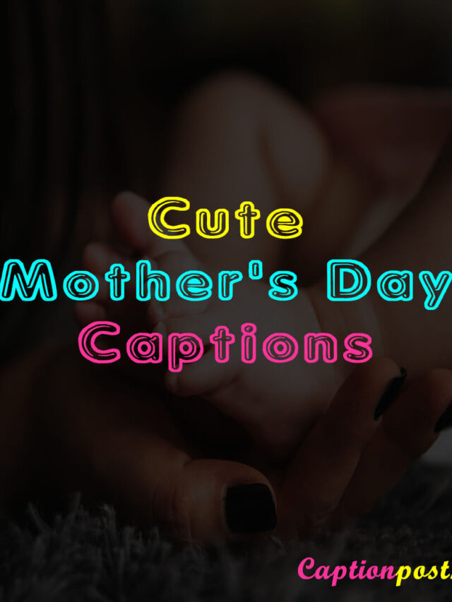 Cute Mother’s Day Captions