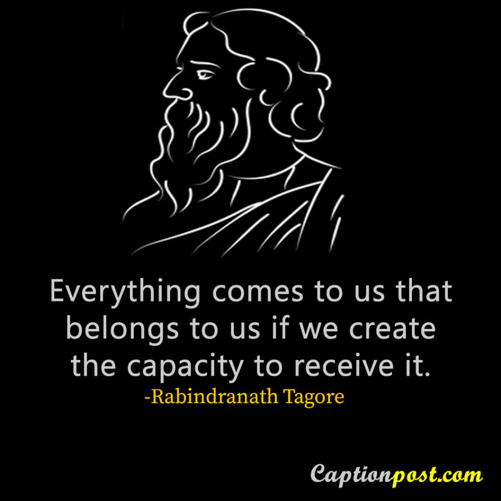 Everything comes to us that belongs to us if we create the capacity to receive it.