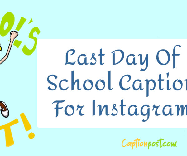 Last Day Of School Captions For Instagram