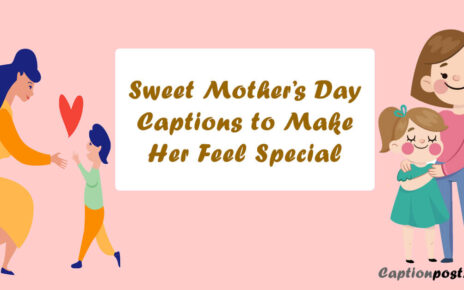65+ Sweet Mother’s Day Captions to Make Her Feel Special