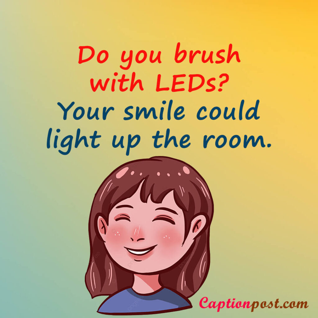 Do you brush with LEDs? Your smile could light up the room.