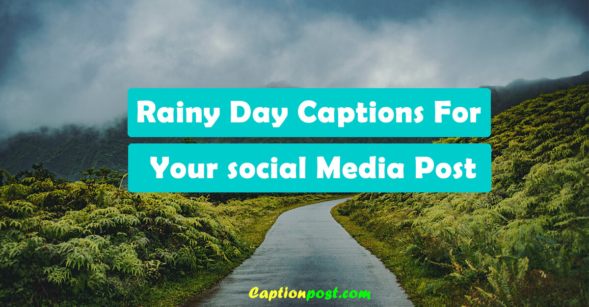 Rainy Day Captions For Your Instagram, Snapchat, FB Post
