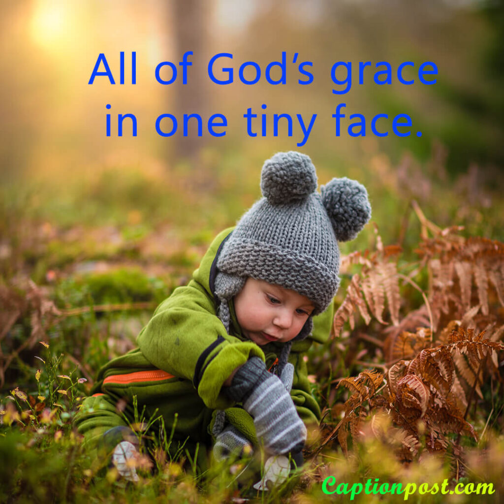 All of God’s grace in one tiny face.