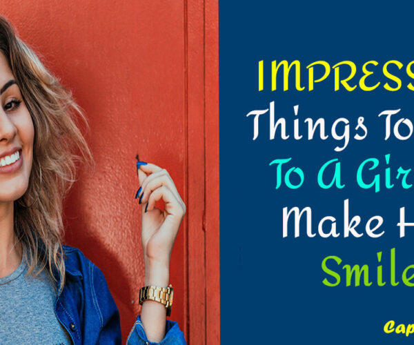 IMPRESSIVE Things To Say To A Girl To Make Her Smile