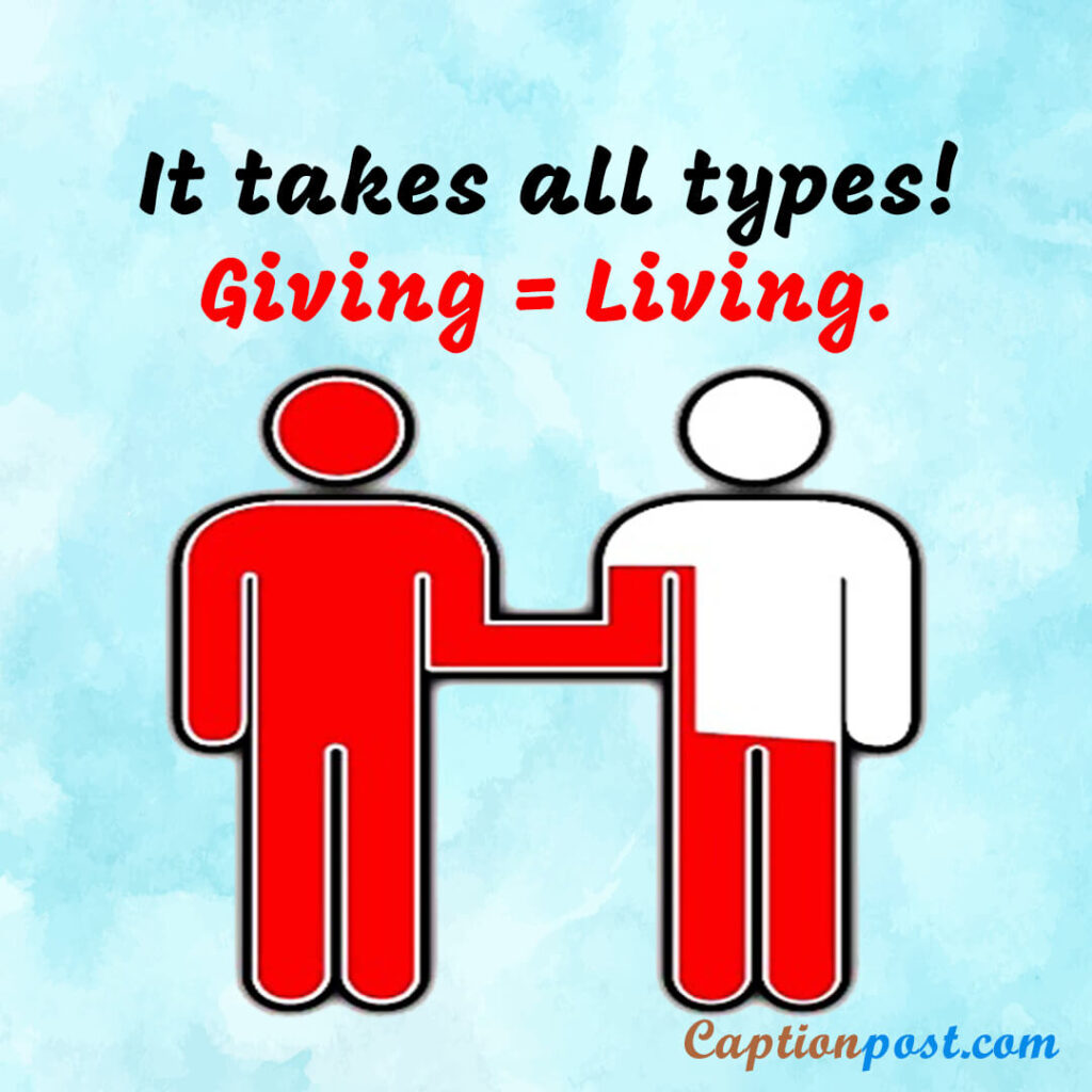 It takes all types! Giving = Living.
