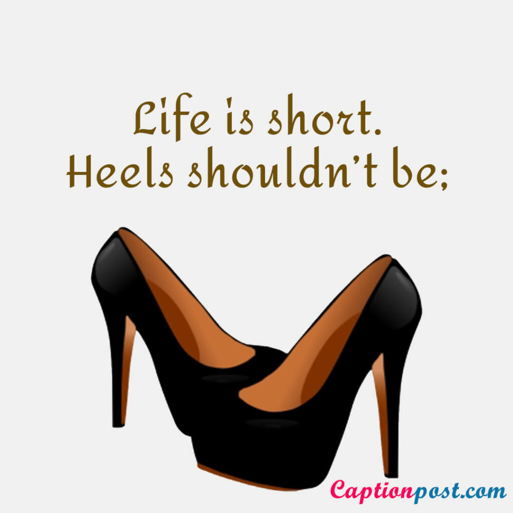Life is short. Heels shouldn’t be;