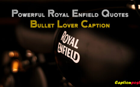 45+ Powerful Royal Enfield Quotes & Bullet Lover Caption