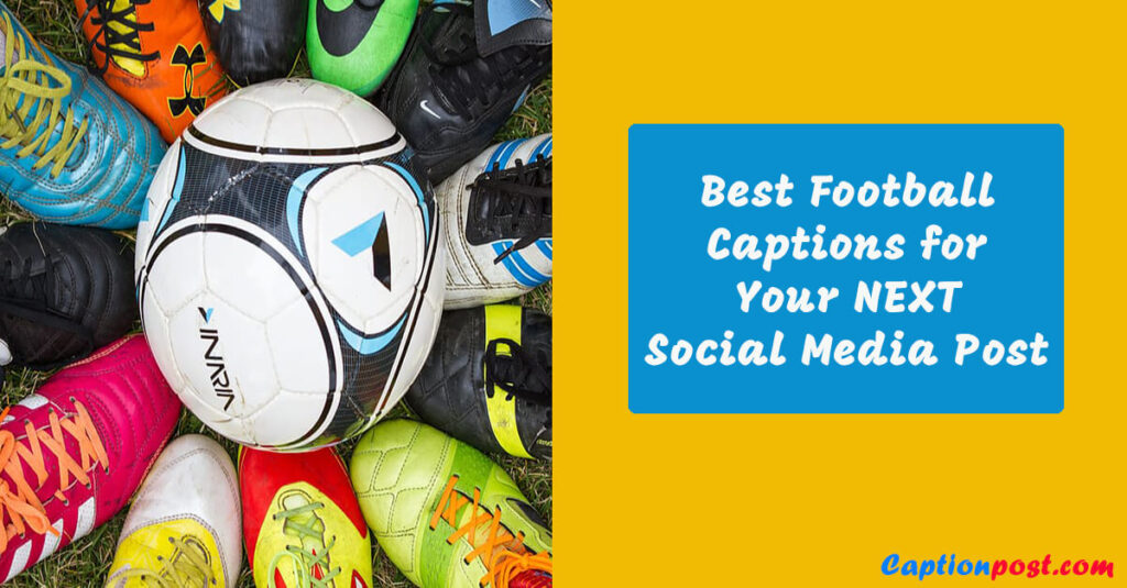Best Football Captions for Your NEXT Social Media Post Captionpost