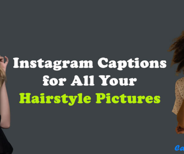 Instagram Captions for All Your Hairstyle Pictures