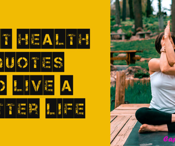 30+ Best Health Quotes to Live a Better Life