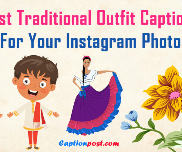Best Traditional Outfit Captions For Your Instagram Photo