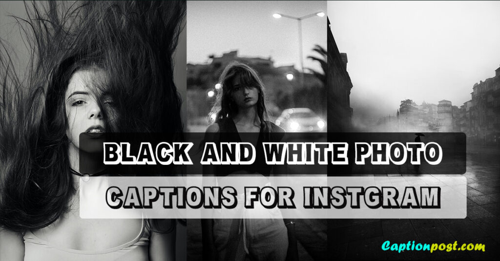 black-and-white-photo-caption-for-instagram-captionpost