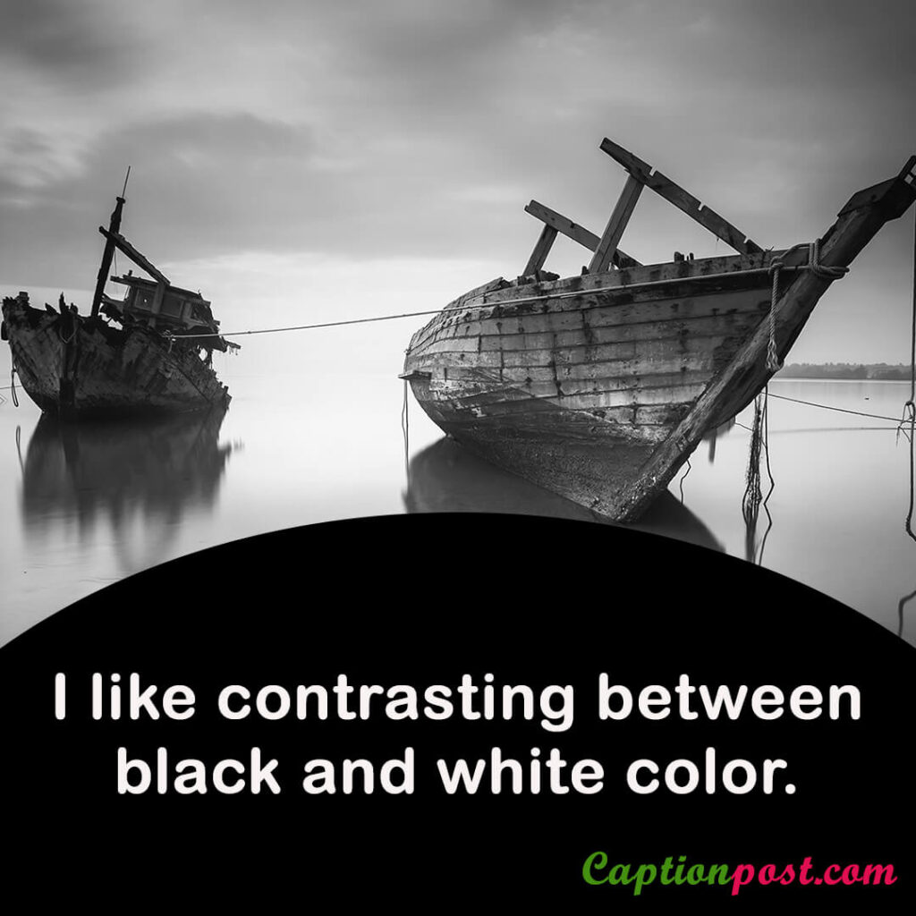 I like contrasting between black and white and color.
