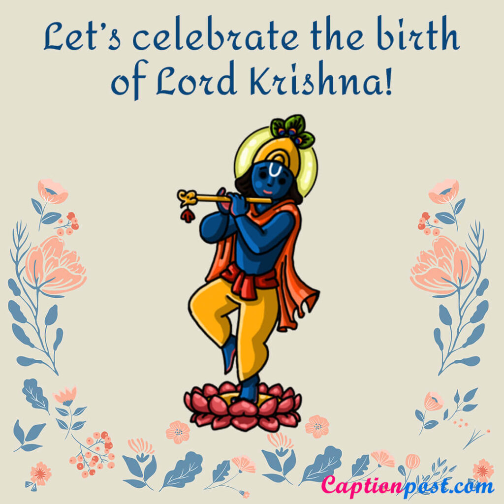Let’s celebrate the birth of Lord Krishna!