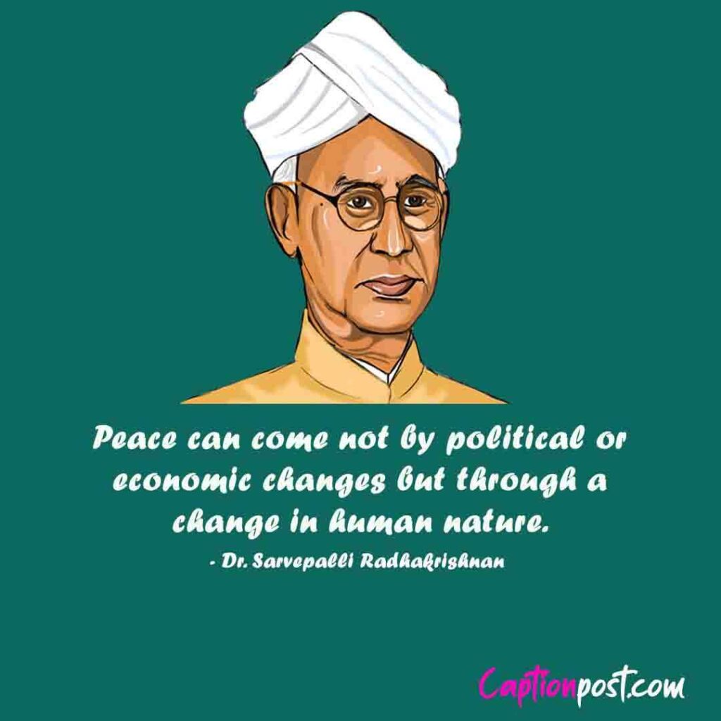 Peace can come not by political or economic changes but through a change in human nature.