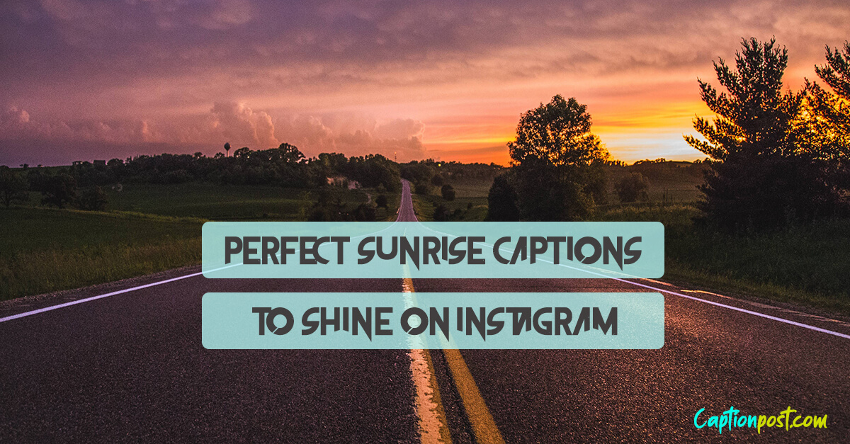 Perfect Sunrise Captions to Shine on Instagram