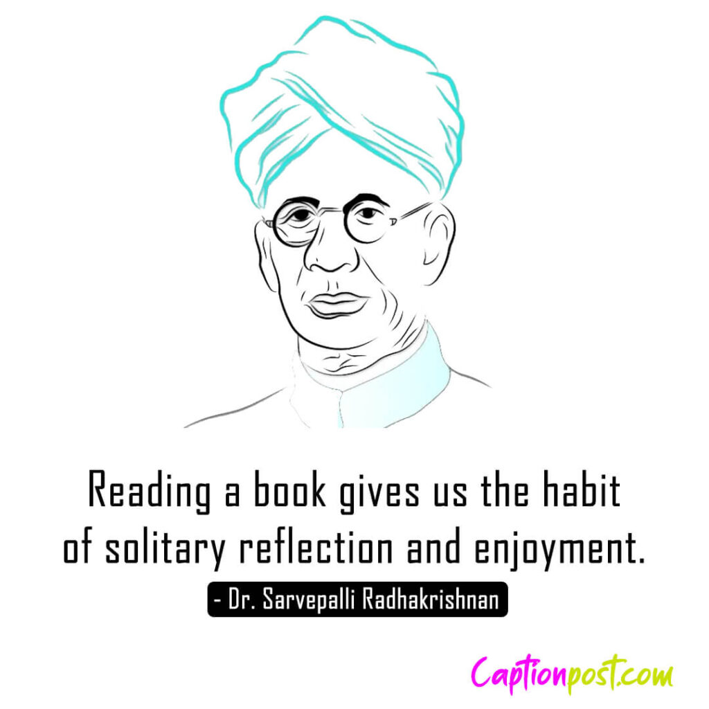 Reading a book gives us the habit of solitary reflection and enjoyment.