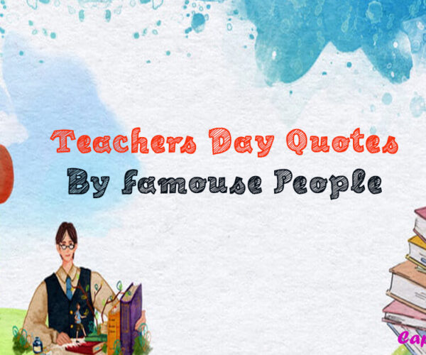 Teachers Day Quotes By Famouse People