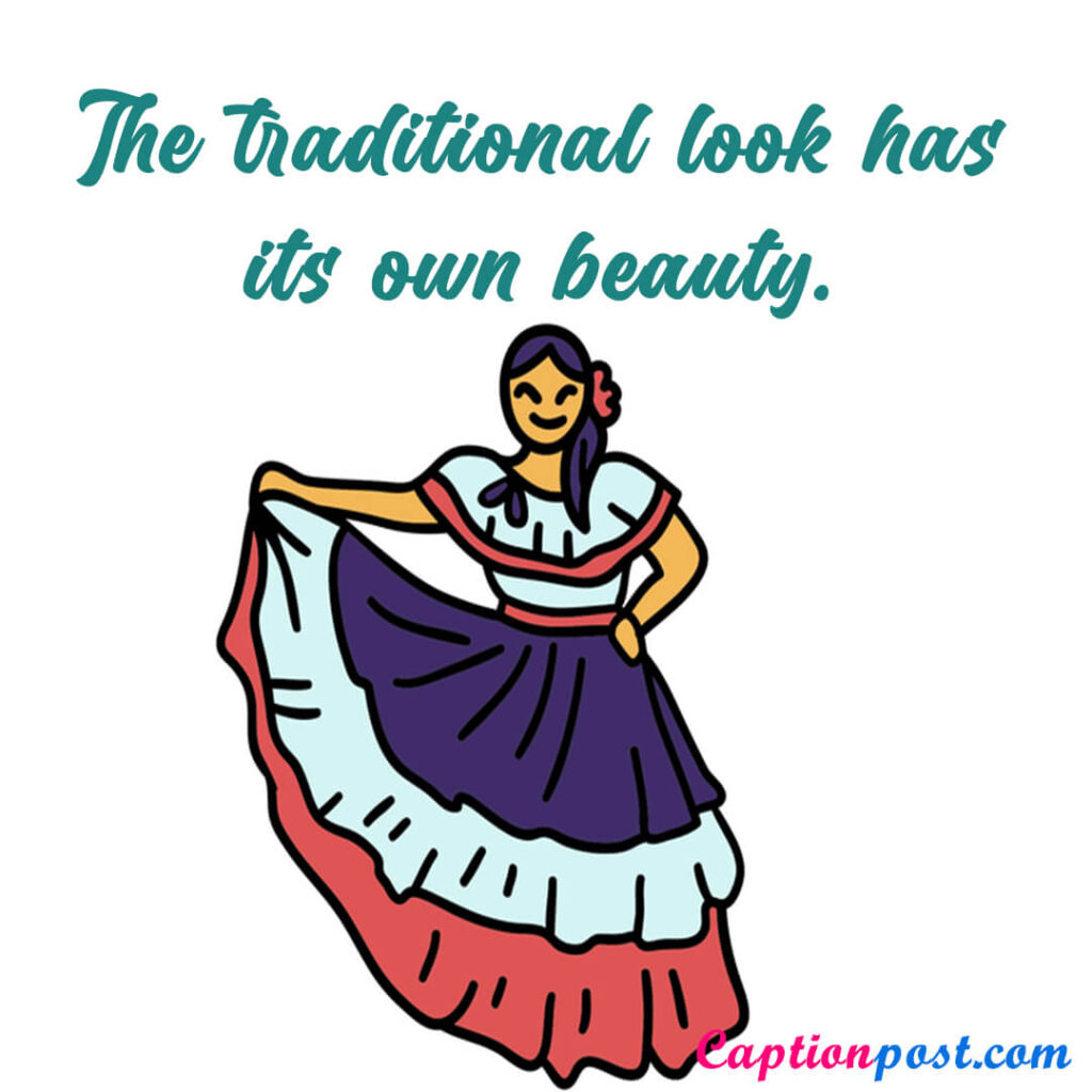 The traditional look has its own beauty.
