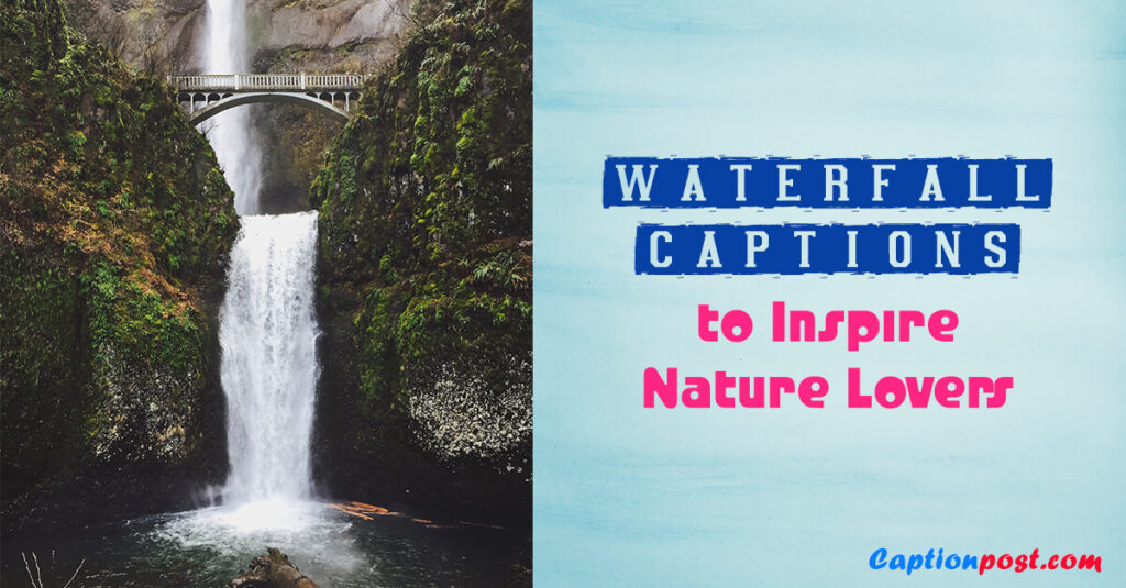 Waterfall Captions to Inspire Nature Lovers Captionpost