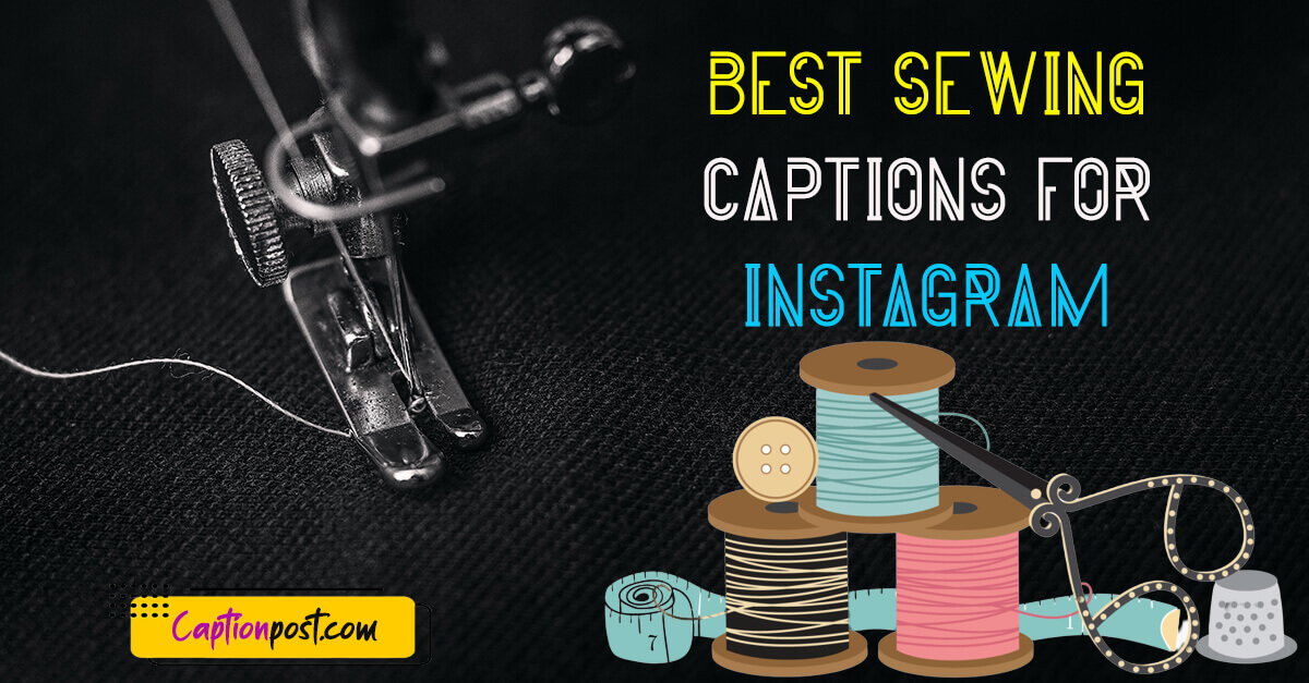 Best Sewing Captions For Instagram