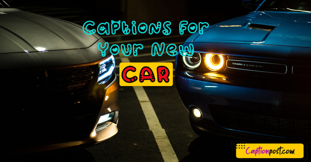 70+ Captions For Your New Car - Captionpost