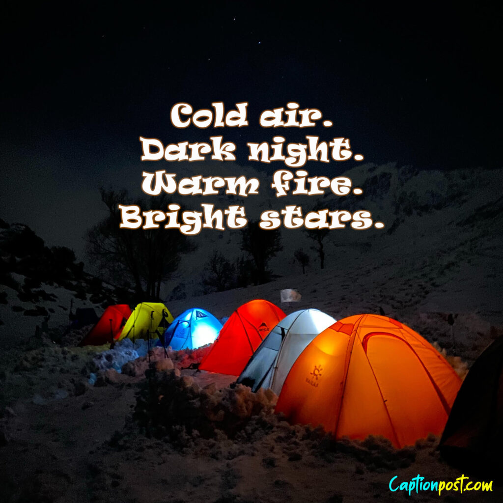 Cold air. Dark night. Warm fire. Bright stars.