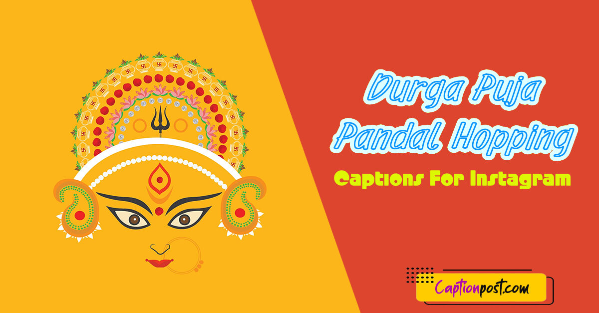 Durga Puja Pandal Hopping Captions For Instagram