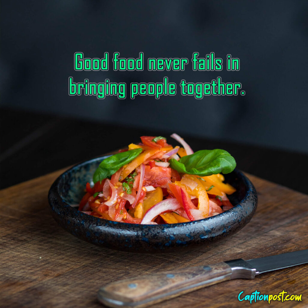 Good food never fails in bringing people together.