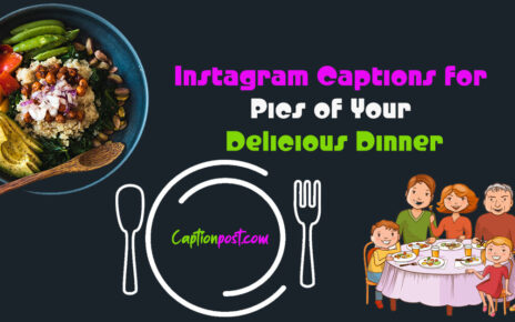 Instagram Captions for Pics of Your Delicious Dinner