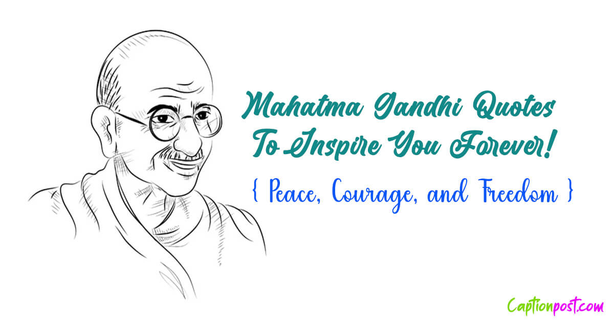 Mahatma Gandhi Quotes To Inspire You Forever!