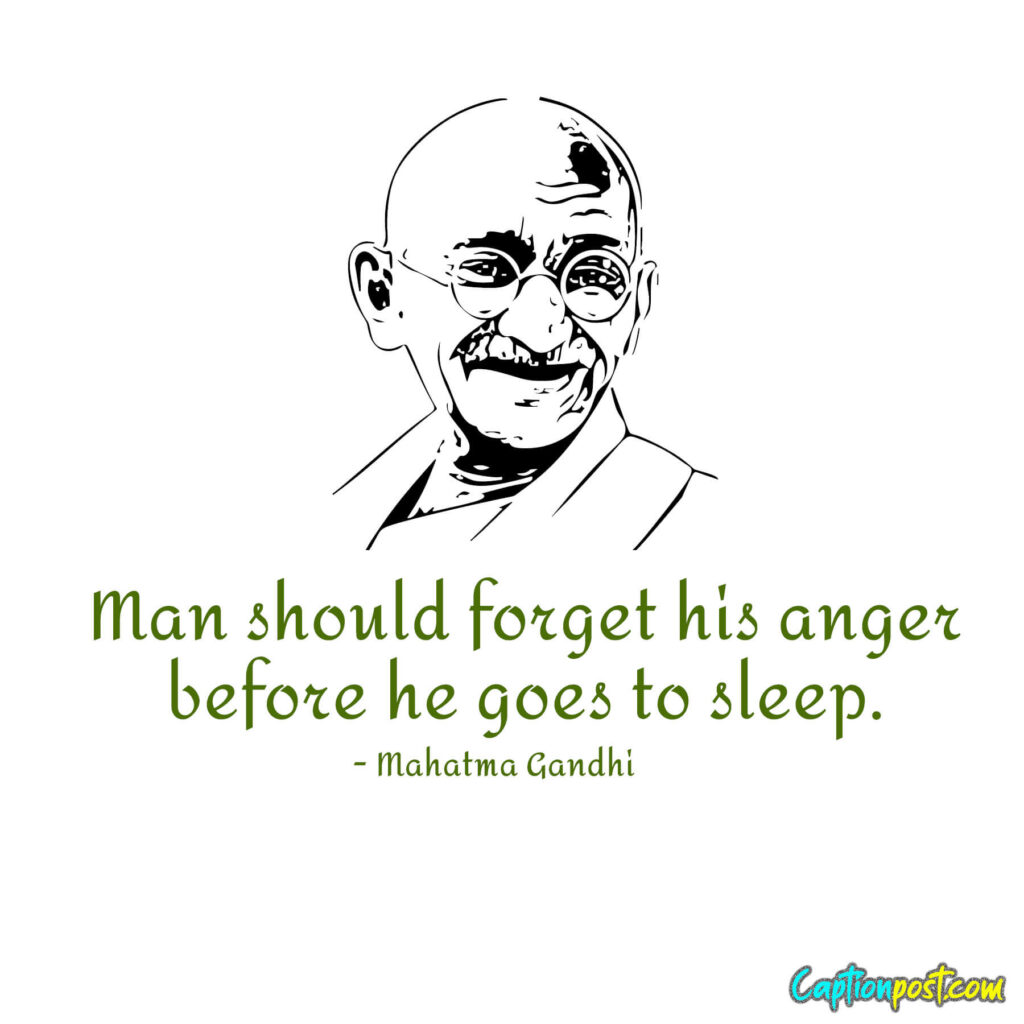 Man should forget his anger before he goes to sleep.
