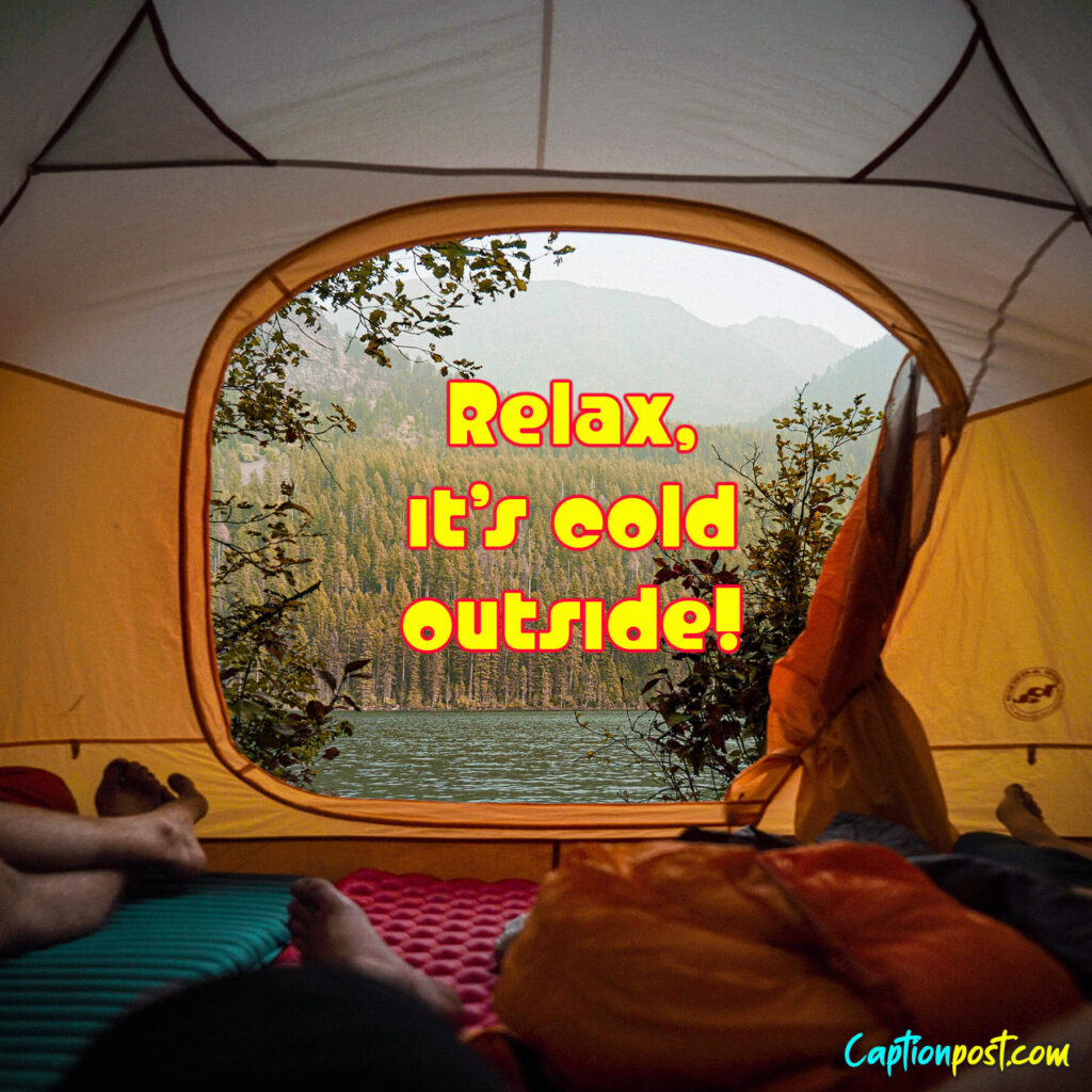 Relax, it’s cold outside!