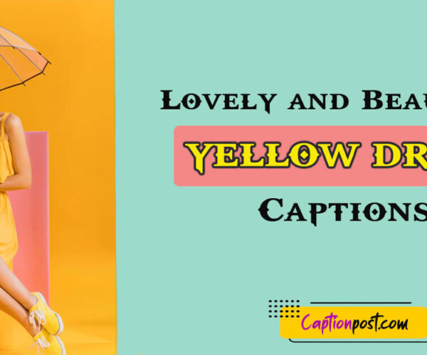 Lovely and Beautiful Yellow Dress Captions