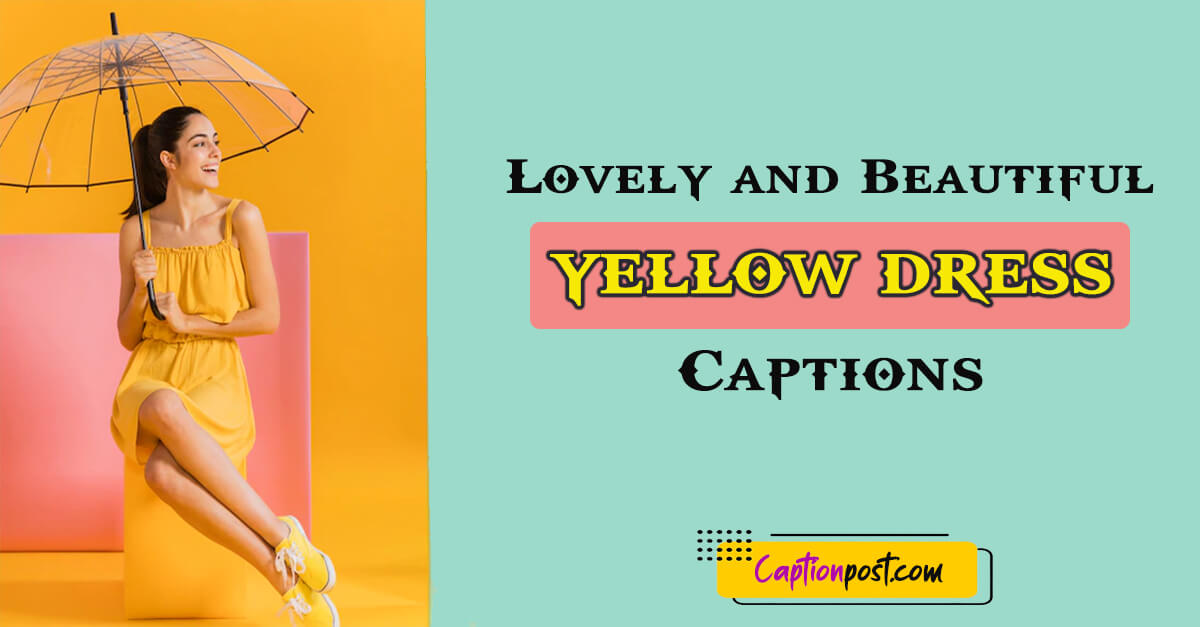Lovely and Beautiful Yellow Dress Captions