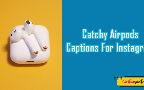 Catchy Airpods Captions For Instagram