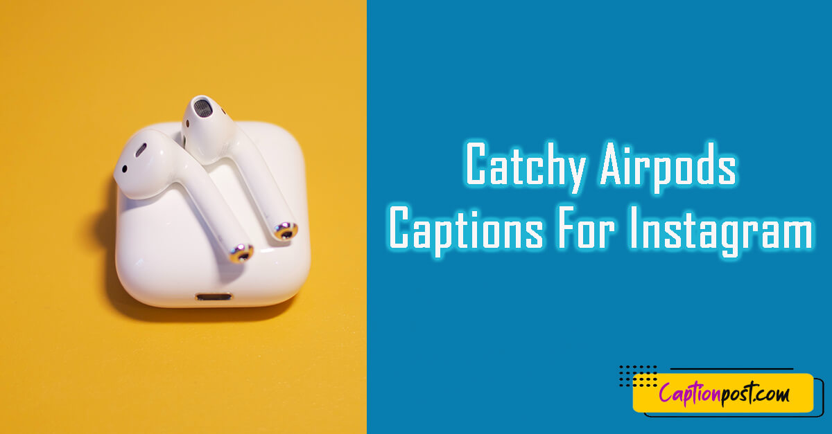 Catchy Airpods Captions For Instagram