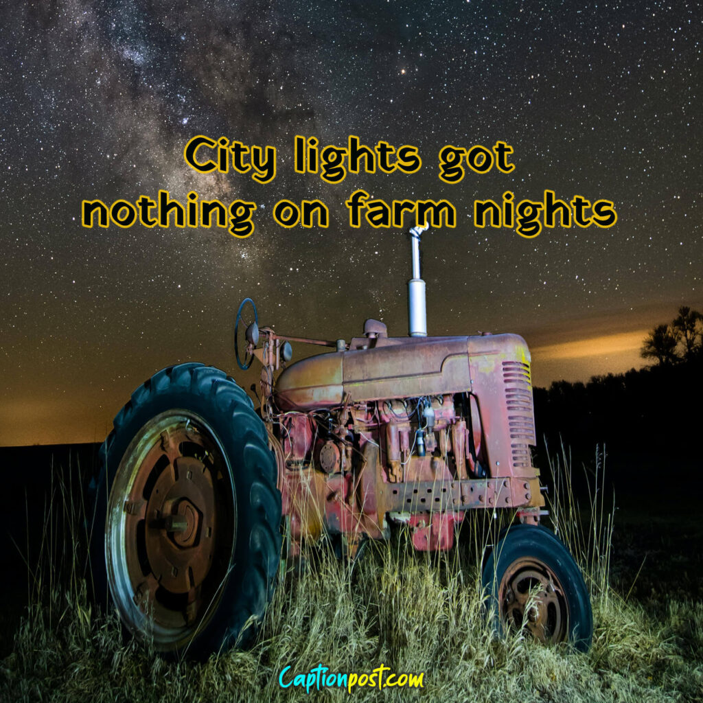 City lights got nothing on farm nights.