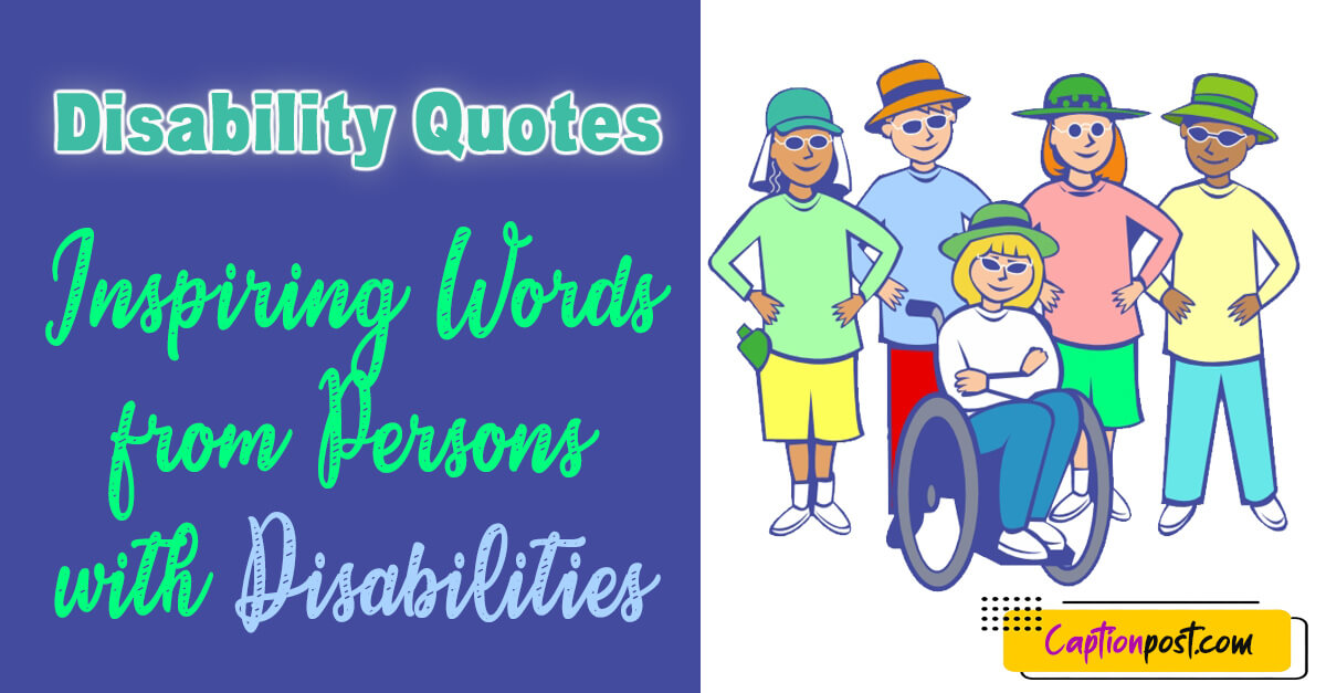 Disability Quotes: Inspiring Words from Persons with Disabilities