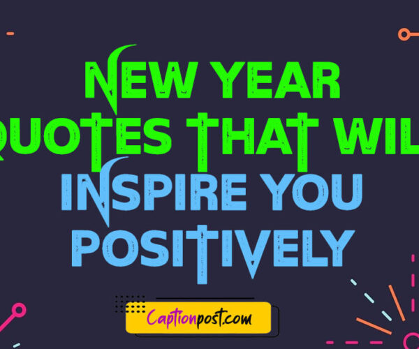 New Year Quotes That Will Inspire You Positively