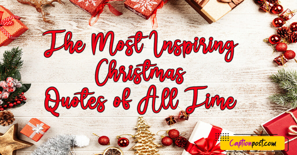 The Most Inspiring Christmas Quotes of All Time - Captionpost