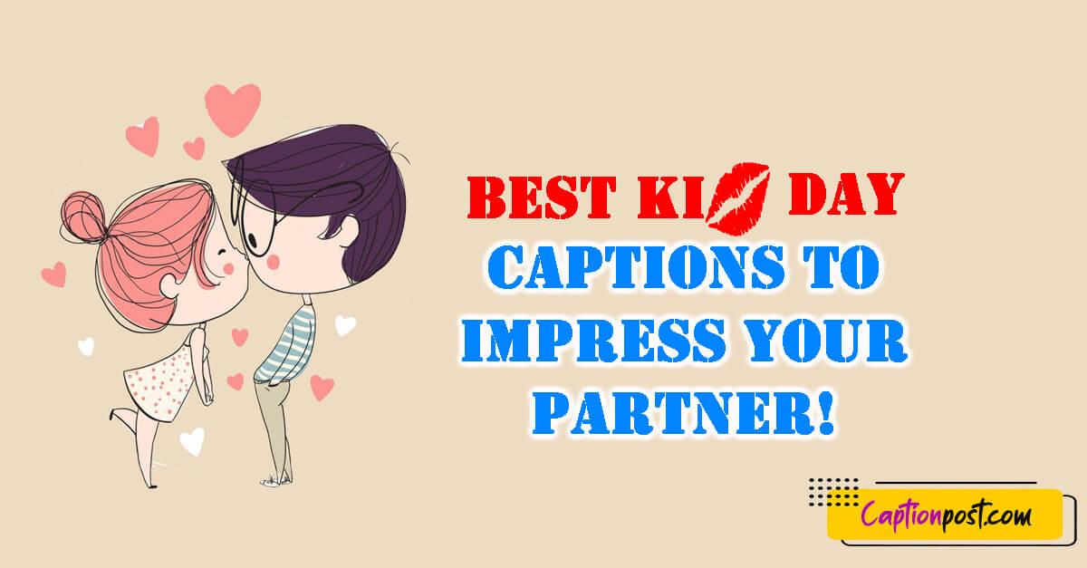 Best Kiss Day Captions To Impress Your Partner!