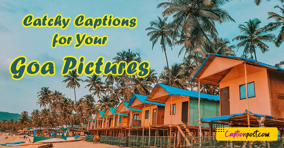 70+ Catchy Captions for Your Goa Pictures