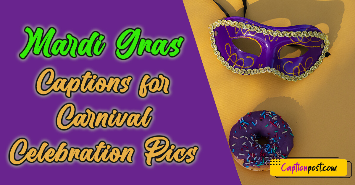 Mardi Gras Captions for Carnival Celebration Pics