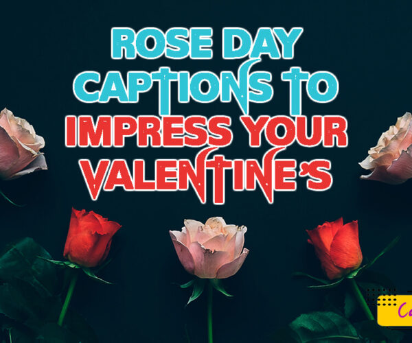 Rose Day Captions To Impress Your Valentine’s
