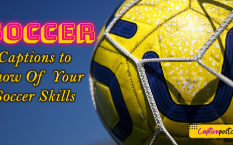 Soccer Captions for Instagram to Show Off Your Soccer Skills