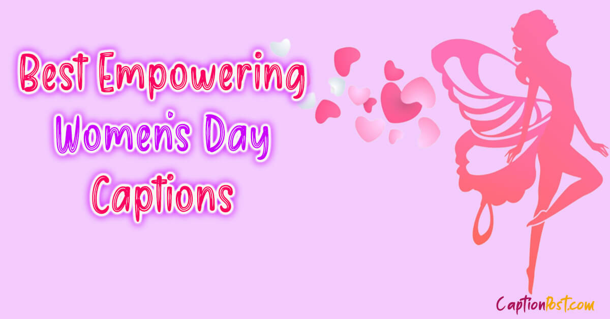 Best Empowering Women’s Day Captions